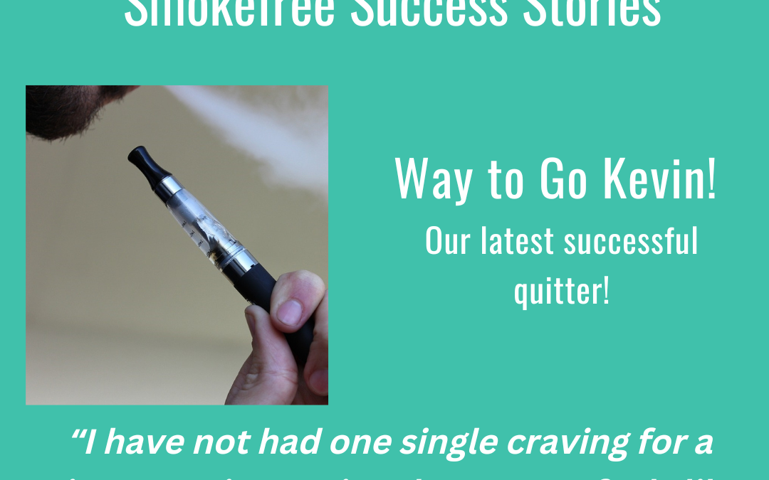 Congratulations to Kevin. Our latest successful quitter!